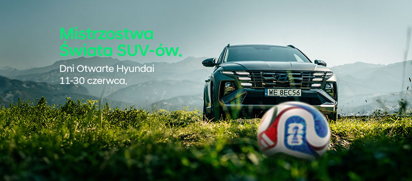 Dni Otwarte Hyundai w Autoforte.pl. Wejdź do gry o nowego SUV-a